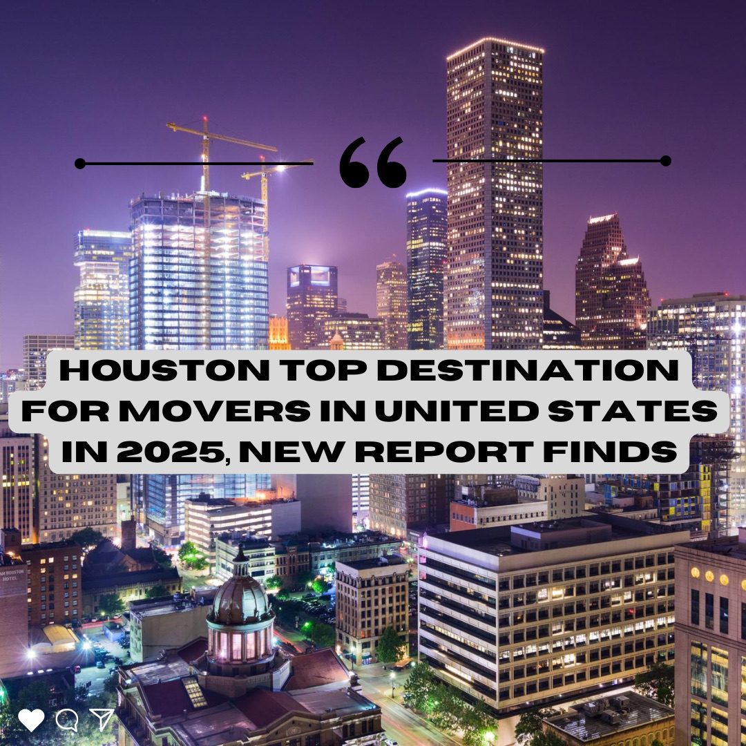 Houston Top Destination for Movers in United States In 2025, New Report Finds