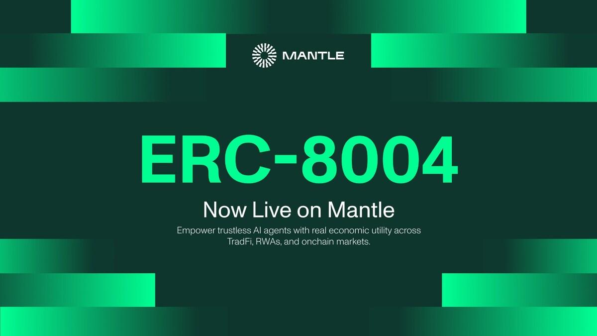 Mantle Unlocks Autonomous Economy with ERC-8004 Deployment Mantle Unlocks Autonomous Economy with ERC-8004 Deployment